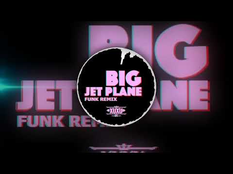 Alok & Mathieu Koss - Big Jet Plane [ FUNK REMIX - XUXU ]