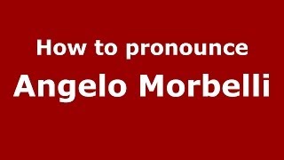 How to pronounce Angelo Morbelli