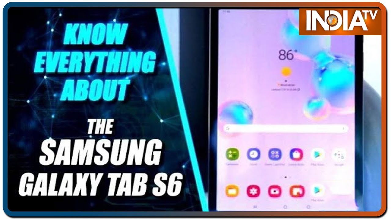 Samsung Galaxy Tab S6 Unboxing and First Look: Price, specficiations, features and more