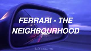 ferrari - the neighbourhood // lyrics