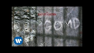 Kevin Gates - GOMD [Official Audio]