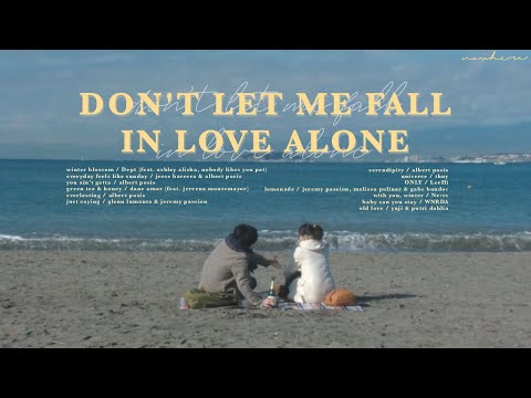 [playlist] don't let me fall in love alone