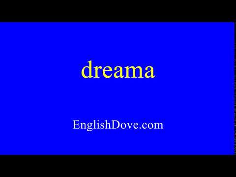 How to pronounce dreama in American English.