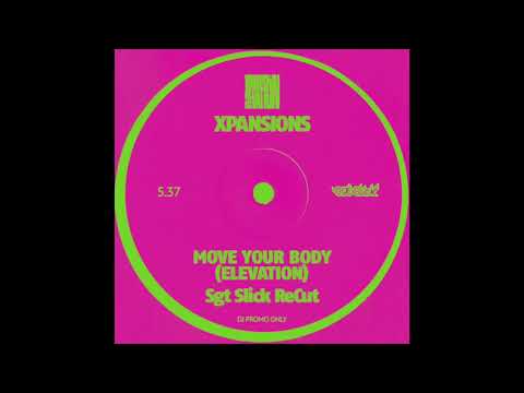 Xpansions - Move Your Body (Elevation) (Sgt Slick ReCut)