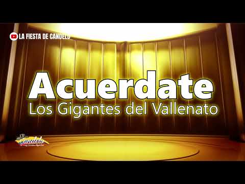 Acuerdate  - Los Gigantes Del Vallenato (Con Letra)