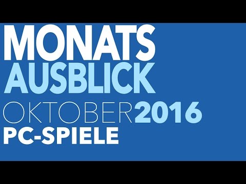 Neue PC-Spiele im Oktober 2016 - Kommentierte Video-Vorschau