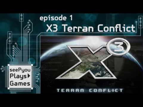 seePyou plays X3 Terran Conflict - Ep01