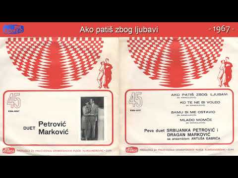 Duet Petrovic - Markovic - Ako patis zbog ljubavi - (Audio 1967)