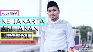 Download lagu KE JAKARTA AKU AKAN KEMBALI ♥️ mp3