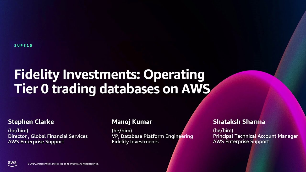 AWS re:Invent 2024 - Fidelity Investments: Operating Tier 0 trading databases on AWS (SUP310)