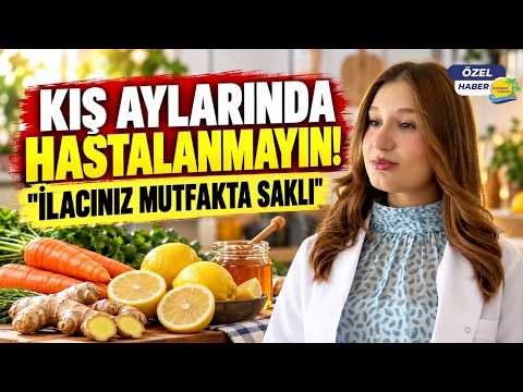 Kış aylarında hastalanmayın! "İlacınız mutfakta saklı"
