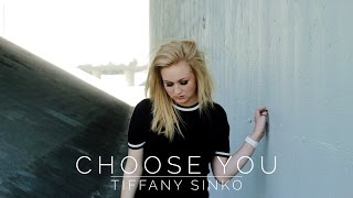 Tiffany Sinko - Choose You