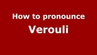 How to pronounce Verouli