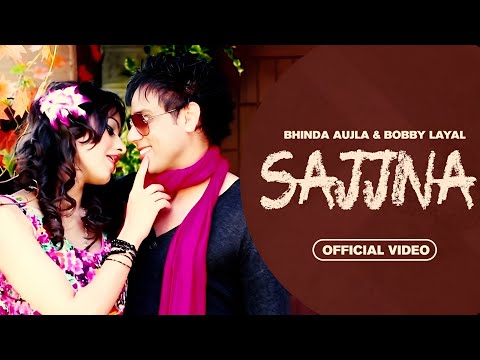 Sajjna (Full Video) | Bhinda Aujla & Bobby Layal Feat. Sunny Boy | New Romantic Love Song 2025