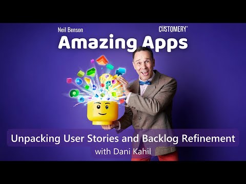 User Stories & Backlog Refinement in Apps: Insights with Dani Kahil