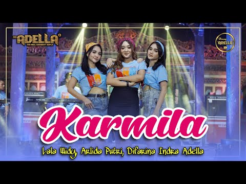 KARMILA - Lala Widy , Arlida Putri , Difarina Indra Adella - OM ADELLA