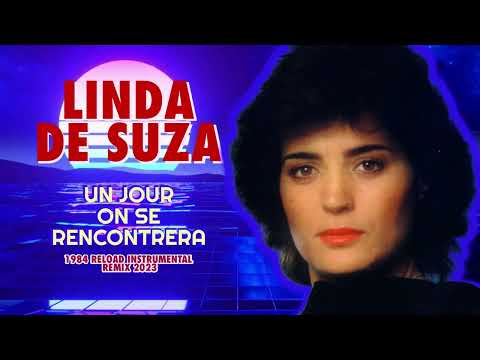 [1984] Linda de Suza / Un jour on se rencontrera [1984 Instrumental Reload Remix 2023]