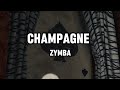 ZYMBA - CHAMPAGNE - LYRICS (LIEDTEXT)