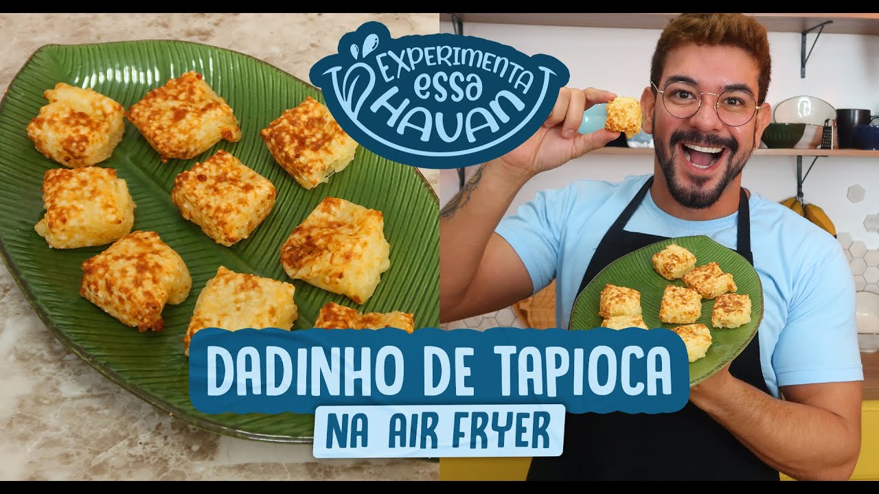 COMO FAZER: DADINHOS DE TAPIOCA NA AIRFRYER | HAVAN