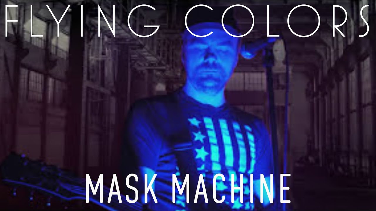 Flying Colors - Mask Machine (Official Music Video) - YouTube