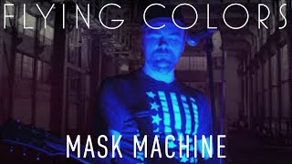 Flying Colors - Mask Machine (Official Music Video)