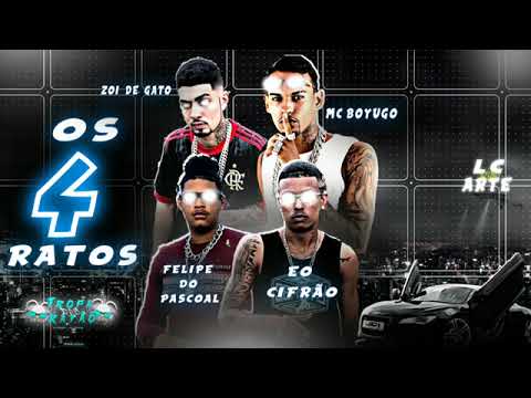 OS 4 RATOS 🐀 - ZOI DE GATO , MC BOYUGO , FELIPE DO PASCOAL , EO CIFRÃO