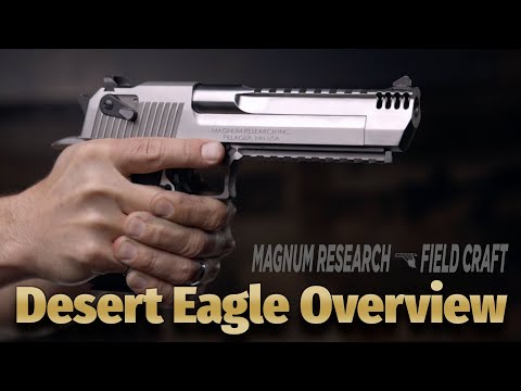 Magnum Research Field Craft: Desert Eagle Overview
