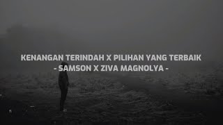 Download lagu KENANGAN TERINDAH X PILIHAN YANG TERBAIK SAMSON X ... mp3
