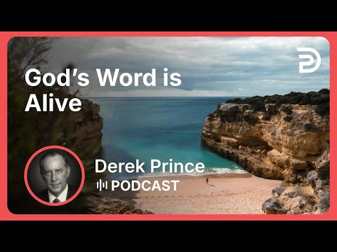 God’s Word is Alive | Part 1 - What God’s Word Will Do For You | Derek Prince
