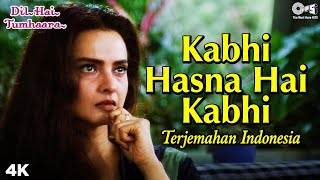 Download lagu Kabhi Hasna Hai - Terjemahan Indonesia | Dil Hai Tumhara | Preity Z, Jimmy S, Arjun R, Mahima C mp3