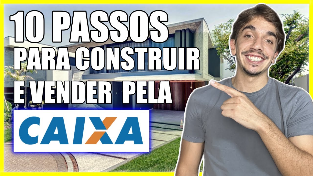 10 PASSOS PARA CONSTRUIR E VENDER UMA CASA PELA CAIXA | Construção de casas financiadas para venda