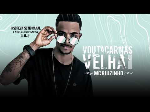 Mc Kiuzinho - Vou tacar nas velha ( Áudio Oficial)