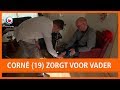 REPO: Corné (19) zorgt voor vader