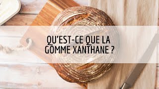 Qu'est-ce que la gomme xanthane 
