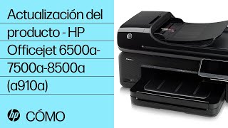 Actualización del producto - HP Officejet 6500a-7500a-8500a(a910a)