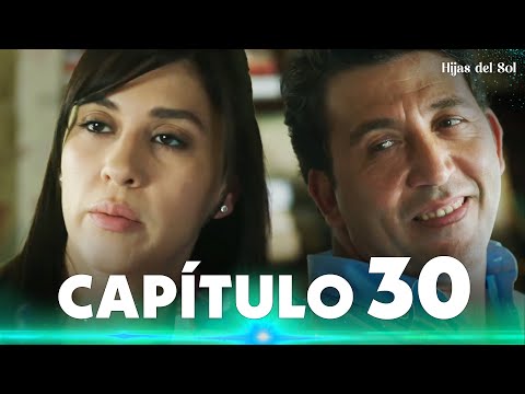 Hijas del Sol | Güneşin Kızları - Capítulo 30
