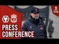 Jürgen Klopp's FA Cup press conference | Wolves vs Liverpool