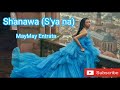 Shanawa S Ya Na Nga Maymay Entrata W Lyrics