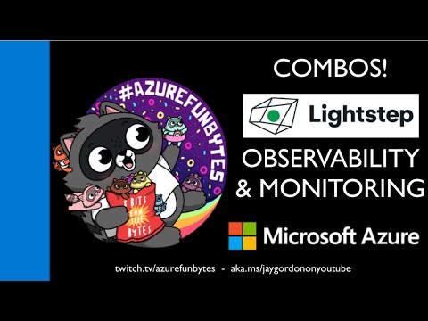 AzureFunBytes - Episode 19 - Combos! @Azure and @LightstepHQ with @austinlparker