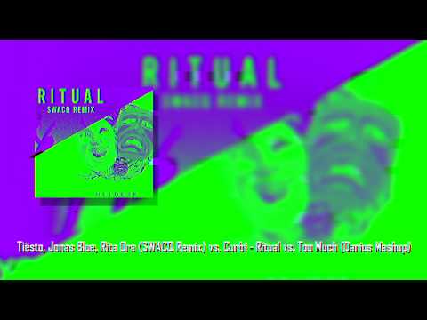 Tiësto, Jonas Blue, Rita Ora (SWACQ Remix) vs. Curbi - Ritual vs. Too Much (Darius Mashup)