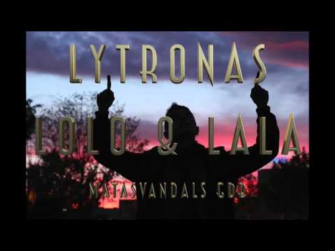 LYTRONAS   Lolo & Lala MATASVANDALS GDB