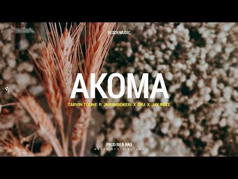 Tarvin Toune - Akoma (ft Knr Imbokeri, DPJ & Jay Roze) [Audio]