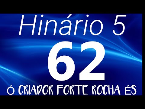 HINO 62 CCB - Ó Criador Forte Rocha És - HINÁRIO 5 COM LETRAS