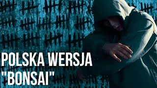 Kadr z teledysku Bonsai  tekst piosenki Polska Wersja