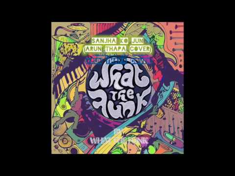 What the funk | Sanjha ko Jun | Arun Thapa Cover | Nepali Funk Cover |