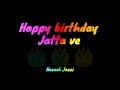 Happy Birthday Jatta Ve || Happy Birthday Jatta Ve Song || Black Background Status || HBD 🎂🎂🎂