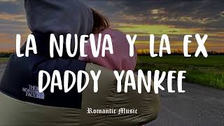La Nueva Y La Ex - Daddy Yankee [Lyrics]