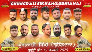 Ghungrali Sikhan (Ludhiana) Kabaddi Cup 15 Jan 2025