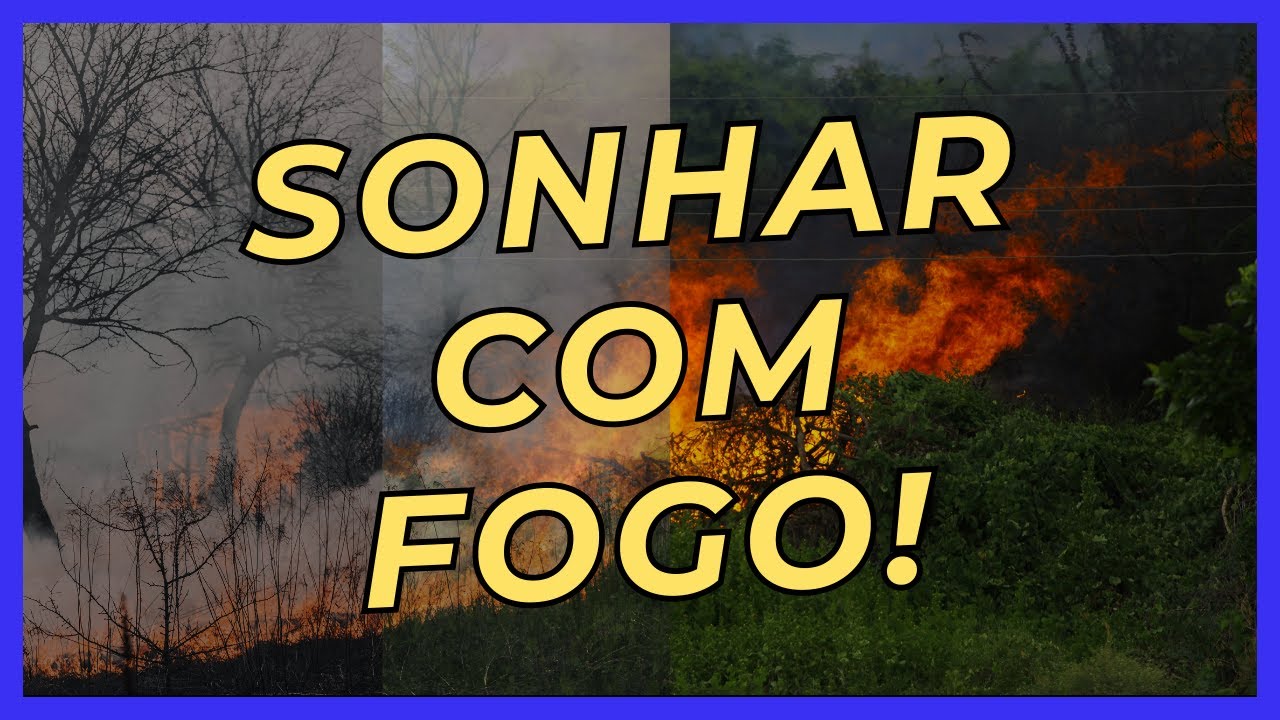 O Que é Sonhar Com Fogo - Descubra o Significado