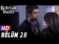 Kurtlar Vadisi 28 Bölüm FULL HD YENİ